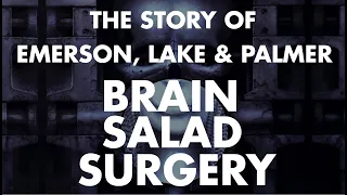 Emerson Lake & Palmer - Story of Brain Salad Surgery Documentary