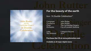 For the beauty of the earth - John Rutter, The Cambridge Singers, City of London Sinfonia