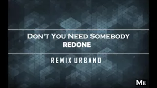 RedOne - Don't You Need Somebody (Remix Urbano)