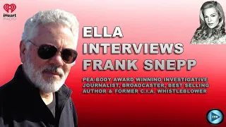 **Listen to**Ella: Frank Snepp, ***CIA Whistleblower & Award-Winning Broadcaster & CIA Whistleblower