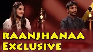 Exclusive Interview : Dhanush & Sonam - Talking about their movie Raanjhanaa