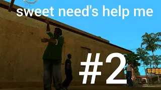 sweet need's help me | in GTA San Andreas || grand theft auto San Andreas gameplay part 2