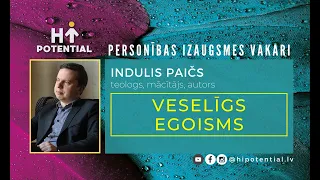 Veselīgs egoisms - Indulis Paičs, HP vakars