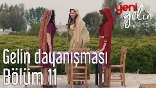 Yeni Gelin 11. Bölüm - Gelin Dayanışması