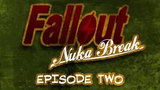 'Fallout: Nuka Break' the series - Episode Two