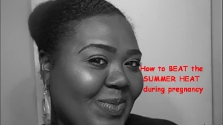 Summer Pregnancy Tips (Beat The Heat)