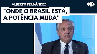 Presidente da Argentina analisa a importância do Brasil no mundo
