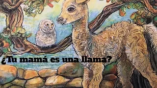 Reading Aloud in Spanish ¿Tu mamá es una llama? Is your Mama a Llama? cuento infantil