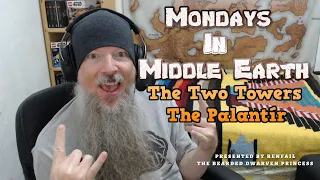 Mondays In Middle Earth - The Two Towers: The Palantír