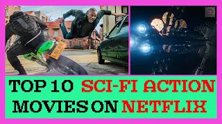 Top 10 Netflix Sci-Fi Hidden Gems to Watch Right Now | Top 10 Best Sci- Fi Action Movies on Netflix