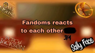 Fandoms reacts 3/4