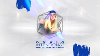 Andia - Intentionat (Deny & Alin Dragan Remix)