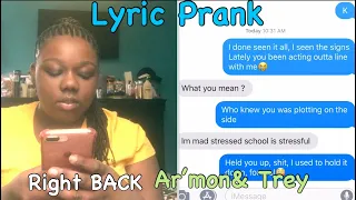 SONG LYRIC PRANK// RIGHT BACK AR’MON& TREY