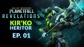 Age of Wonders: Planetfall - Revelations | EP. 01 - THE AWAKENING (Kir'Ko/Heritor Let's Play)