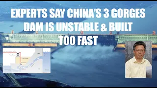 EXPERTS SAY CHINA’S 3 GORGES DAM IS UNSTABLE & BUILT TOO FAST