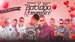 BATIDÃO ROMÂNTICO 2018 CD COMPLETO