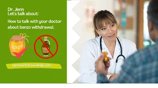 How to talk to your doctor in benzo withdrawal.