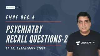 FMGE Dec 4 | Psychiatry Recall Questions-2 | Dr. Dharmendra