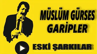 Müslüm Gürses - Garipler (Official Audio) #yakarsadünyayıgaripleryakar​ #müslümgürses​ #eskimüzikler