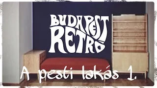 Budapest Retró - A pesti lakás (1. rész)