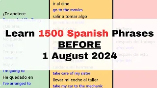 Learn 1500 Phrases in Spanish BEFORE August 2024 - 45 MINUTES PER WEEK