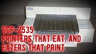 SCP-2535 - Printers that Eat, and Eaters that Print - Safe [The SCP Foundation]