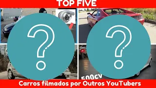 TOP 5 -  Carros de Outros Canais que gostava de ter Filmado