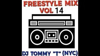 Freestyle Mix Vol 14         DJ TOMMY "T" (NYC)