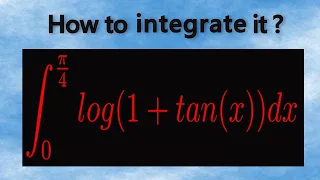 Integration of log(1+tanx) from 0 to π/4 | Daily integral problem 22