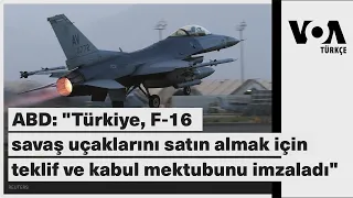 ABD: "Türkiye, F-16 savaş uçaklarını satın almak için teklif ve kabul mektubunu imzaladı"