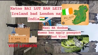 Bai lut bai sep ban wan kum  Tourist sha Ireland bad London ||Khasi in 🇮🇪 || London ||Khasi Travel