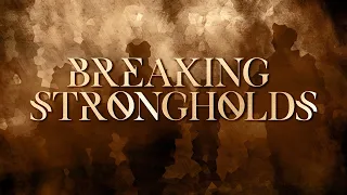 Breaking Strongholds // Pastor Cecil Mathew
