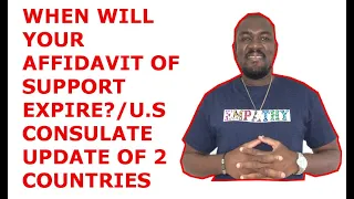 AFFIDAVIT OF SUPPORT EXPIRATION DATE | U.S CONSULATE UPDATE OF 2 COUNTRIES