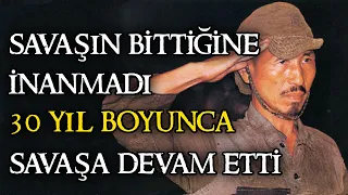 30 Yıl Boyunca Tek Başına Savaştı - Hiroo Onoda