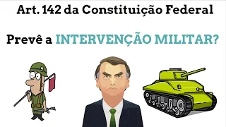 Art. 142  Autoriza a Intervenção Militar?