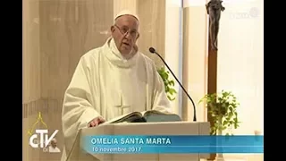 Omelia di Papa Francesco a Santa Marta del 10 novembre 2017