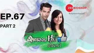 Qubool Hai | Episode - 67 | Part - 2 | Zee Bioskop