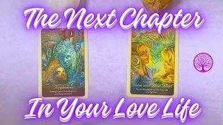 💓The Next Chapter of Your LOVE Life • PICK A CARD • 💗 #tarot
