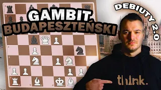 DEBIUTY 2.0 | #12 - GAMBIT BUDAPESZTEŃSKI