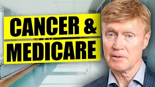 Cancer and Medicare: What Happens & Are You Prepared? 🏥