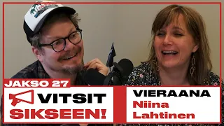 Vitsit Sikseen! Jakso 27 - Niina Lahtinen