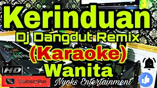 KERINDUAN - Ridho Rhoma (KARAOKE) Dangdut Remix Dj || Nada Wanita