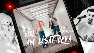 DARA feat. Liviu Teodorescu - Am Lăsat Ceva | Acoustic Version