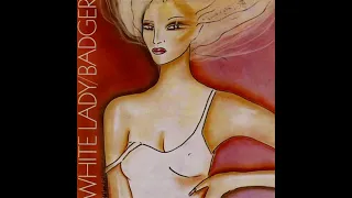 Badger – White Lady 1974 – Rock UK (full album)