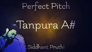 Tanpura A# | Perfect Pitch | Vocal | Instrument | Practice | Meditation