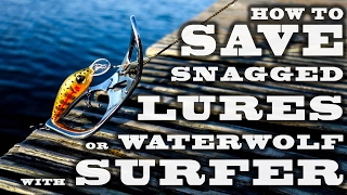 How to save snagged lures or WaterWolf camera with surFer.