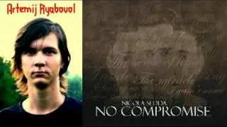 Artemij Ryabovol - No Compromise (Nicola Sedda Cover)