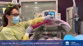 Day in the life of... Nasiba Faiz, a Western Sydney Local Health District neonatal nurse.