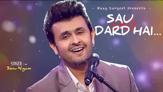 Sau Dard Hai | Jaan-E-Mann | Sonu Nigam | Bollywood Superhit Hindi Song