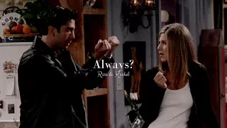 Roschel (Ross x Rachel) | Always?